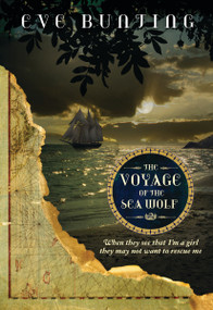 The Voyage of the Sea Wolf - 9781585367900 by Eve Bunting, 9781585367900