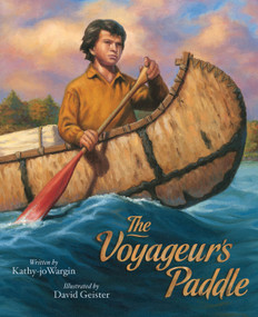 The Voyageur's Paddle by Kathy-jo Wargin, David Geister, 9781585360079
