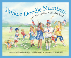 Yankee Doodle Numbers (A Connecticut Number Book) by Elissa D. Grodin, Maureen K. Brookfield, 9781585361755