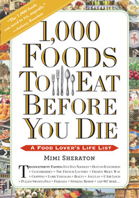 1,000 Foods To Eat Before You Die (A Food Lover's Life List) by Mimi Sheraton, 9780761141686