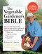 The Vegetable Gardener's Bible, 2nd Edition (Discover Ed's High-Yield W-O-R-D System for All North American Gardening Regions: Wide Rows, Organic Methods, Raised Beds, Deep Soil) - 9781603424752 by Edward C. Smith, 9781603424752