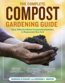 The Complete Compost Gardening Guide - 9781580177023 by Deborah L. Martin, Barbara Pleasant, 9781580177023