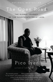 The Open Road (The Global Journey of the Fourteenth Dalai Lama) - 9780307387554 by Pico Iyer, 9780307387554