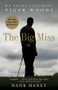 The Big Miss (My Years Coaching Tiger Woods) by Hank Haney, 9780307986009