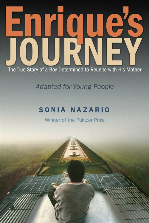 Enrique's Journey (The Young Adult Adaptation) (The True Story of a Boy Determined to Reunite with His Mother) by Sonia Nazario, 9780385743280