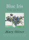 Blue Iris (Poems and Essays) - 9780807068830 by Mary Oliver, 9780807068830