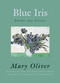 Blue Iris (Poems and Essays) - 9780807068830 by Mary Oliver, 9780807068830