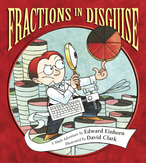 Fractions in Disguise (A Math Adventure) - 9781570917745 by Edward Einhorn, David Clark, 9781570917745