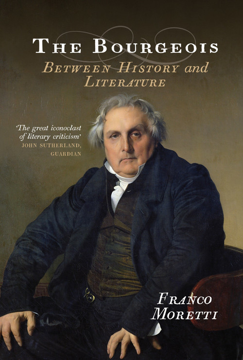 The Bourgeois (Between History and Literature) by Franco Moretti, 9781781683040