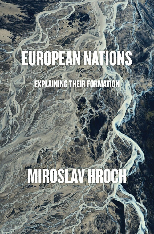 European Nations (Explaining Their Formation) - 9781781688335 by Miroslav Hroch, Karolina Graham, 9781781688335