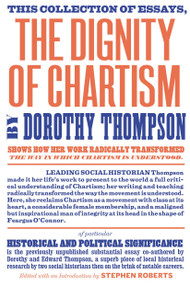 The Dignity of Chartism - 9781781688489 by Dorothy Thompson, Stephen Roberts, E.P Thompson, 9781781688489