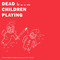 Dead Children Playing (A Picture Book) by Stanley Donwood, Dr. Tchock, 9781781689097
