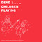 Dead Children Playing (A Picture Book) by Stanley Donwood, Dr. Tchock, 9781781689097