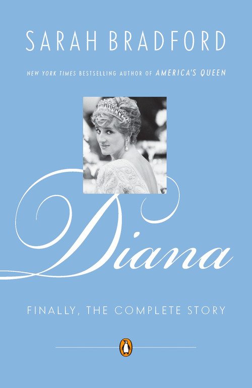 Diana (Finally, the Complete Story) by Sarah Bradford, 9780143112464