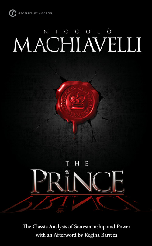 The Prince (The Classic Analysis of Statesmanship and Power) by Niccolo Machiavelli, Regina Barreca, 9780451531001
