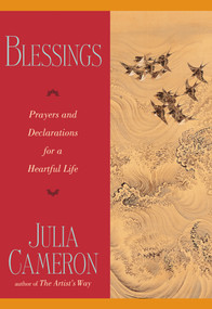 Blessings (Prayers and Declarations for a Heartful Life) by Julia Cameron, 9780874779066