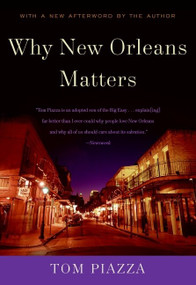 Why New Orleans Matters (HarperCollins) by Tom Piazza, 9780061131509