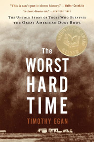 The Worst Hard Time (The Untold Story of Those Who Survived the Great American Dust Bowl) - 9780618773473 by Timothy Egan, 9780618773473