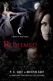 Redeemed (A House of Night Novel) by P. C. Cast, Kristin Cast, 9780312594442