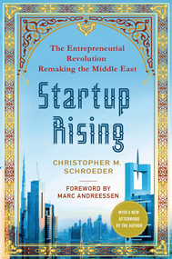 Startup Rising (The Entrepreneurial Revolution Remaking the Middle East) - 9781137279446 by Christopher M. Schroeder, Marc Andreessen, Marc Andreessen, 9781137279446