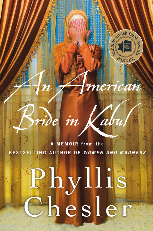 An American Bride in Kabul (A Memoir) by Phyllis Chesler, 9781137279408