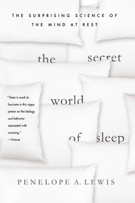 The Secret World of Sleep (The Surprising Science of the Mind at Rest) by Penelope A. Lewis, 9781137279477
