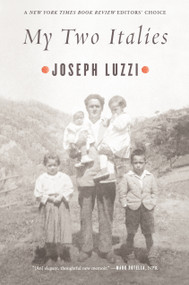 My Two Italies (A Personal and Cultural History) by Joseph Luzzi, 9780374535391