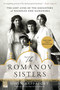 The Romanov Sisters (The Lost Lives of the Daughters of Nicholas and Alexandra) - 9781250067456 by Helen Rappaport, 9781250067456