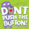Don't Push the Button! - 9781492607632 by Bill Cotter, 9781492607632