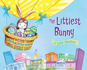 The Littlest Bunny (An Easter Adventure) by Lily Jacobs, Robert Dunn, 9781492610120