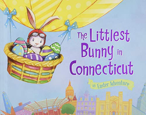 The Littlest Bunny in Connecticut (An Easter Adventure) by Lily Jacobs, Robert Dunn, 9781492610601