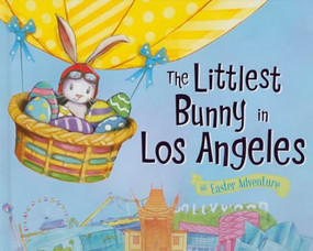 The Littlest Bunny in Los Angeles (An Easter Adventure) by Lily Jacobs, Robert Dunn, 9781492611028