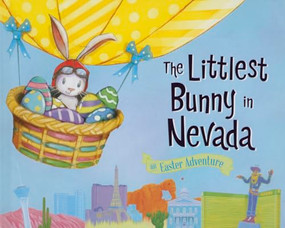 The Littlest Bunny in Nevada (An Easter Adventure) by Lily Jacobs, Robert Dunn, 9781492611356