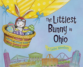 The Littlest Bunny in Ohio (An Easter Adventure) by Lily Jacobs, Robert Dunn, 9781492611622