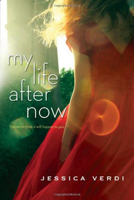 My Life After Now by Jessica Verdi, 9781402277856