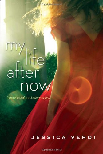 My Life After Now by Jessica Verdi, 9781402277856