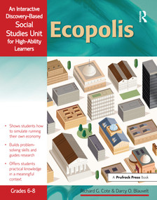 Ecopolis (An Interactive Discovery-Based Social Studies Unit for High-Ability Learners (Grades 6-8)) by Richard Cote, Darcy Blauvelt, 9781593637071