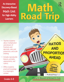 Math Road Trip (An Interactive Discovery-Based Mathematics Units for High-Ability Learners (Grades 6-8)) by Richard Cote, Darcy Blauvelt, 9781618210463