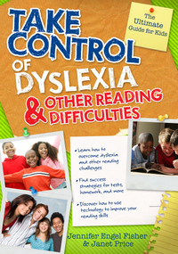 Take Control of Dyslexia and Other Reading Difficulties by Jennifer Engel Fisher, Janet Price, 9781593637484