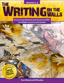 The Writing on the Walls (Discovering Medieval and Ancient Graffiti for Middle School Social Studies) by Toni Rhodes, 9781618214270