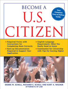 Become a U.S. Citizen by Kurt A Wagner, Debbie M Schell, Richard E Schell, Kurt A Wagner, 9781572485976