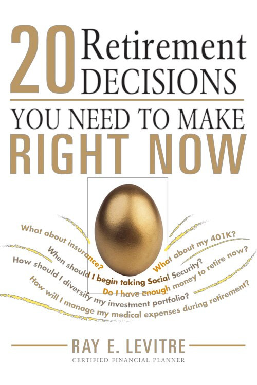 20 Retirement Decisions You Need to Make Right Now by Ray LeVitre, 9781402229244