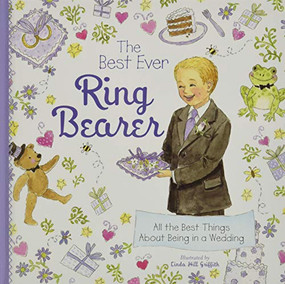 The Best Ever Ring Bearer (All the Best Things About Being in a Wedding) by Linda Griffith, 9781402238185