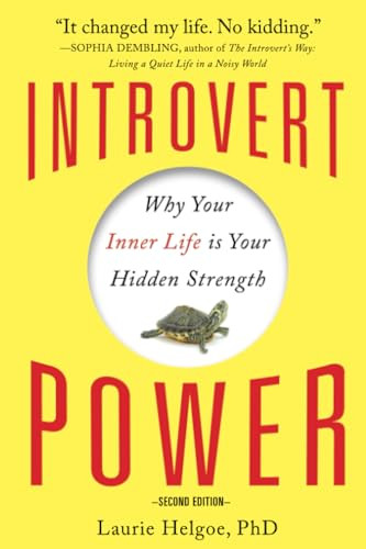 Introvert Power (Why Your Inner Life Is Your Hidden Strength) by Laurie A Helgoe Ph.D., 9781402280887
