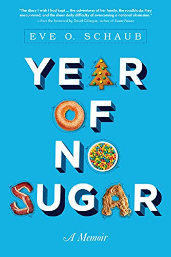 Year of No Sugar (A Memoir) by Eve Schaub, 9781402295874