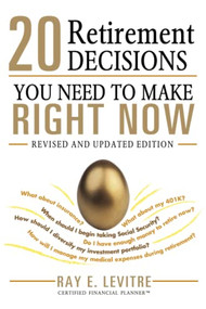 20 Retirement Decisions You Need to Make Right Now - 9781402296758 by Ray LeVitre CFP, 9781402296758