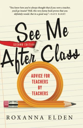 See Me After Class (Advice for Teachers by Teachers) by Roxanna Elden, 9781402297069