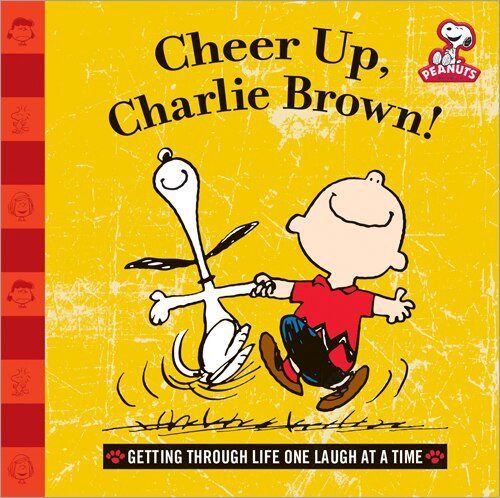 Cheer Up, Charlie Brown! (Getting Through Life One Laugh at a Time) by Charles Schulz, 9781492600923