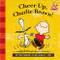 Cheer Up, Charlie Brown! (Getting Through Life One Laugh at a Time) by Charles Schulz, 9781492600923