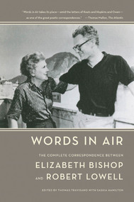 Words in Air (The Complete Correspondence Between Elizabeth Bishop and Robert Lowell) - 9780374531898 by Elizabeth Bishop, Robert Lowell, Thomas Travisano, Saskia Hamilton, 9780374531898